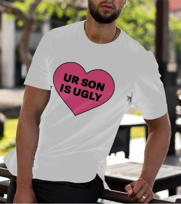 Adore Delano UR Son Is Ugly Pink Heart T-Shirt