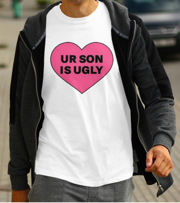 Adore Delano UR Son Is Ugly Pink Heart T-Shirt