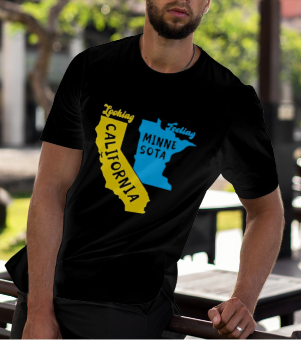 Looking California Feeling Minnesota Map T-Shirt
