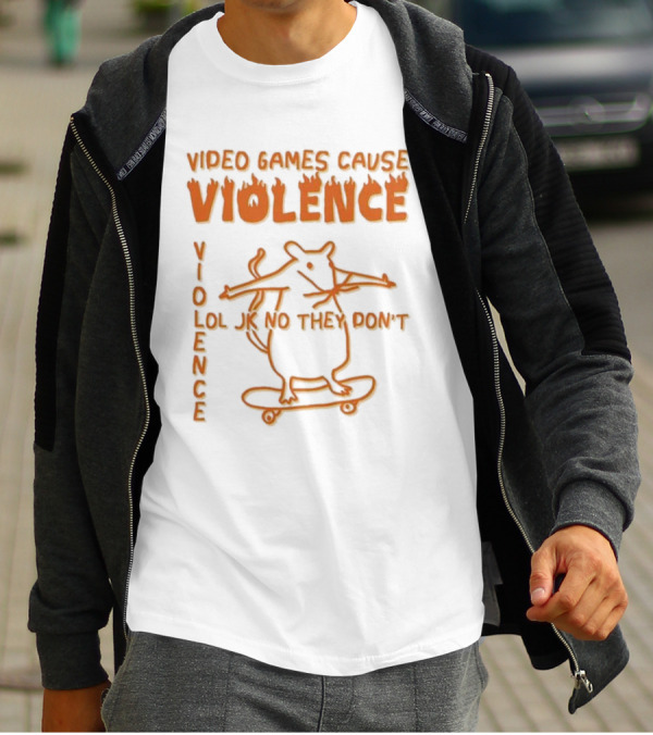 Video Games Cause Violence Violence Lol Jk No They Don’t Skateboarding Rat T-Shirt