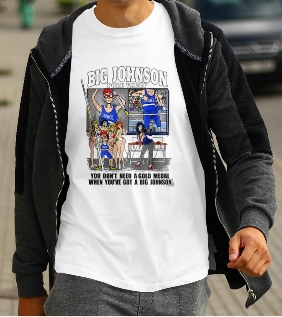 Big Johnson Sports Victory You Don’t Need A Gold Medal When You’ve Got A Big Johnson T-Shirt