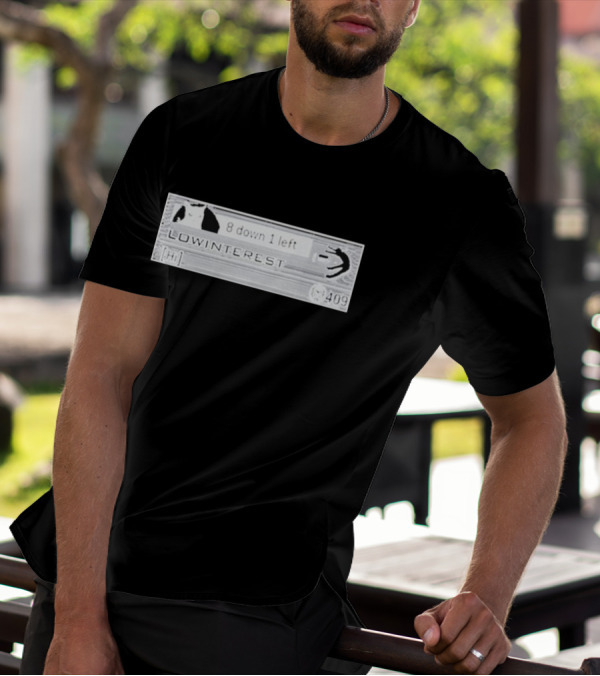 Lowinterest 8 Down 1 Left 409 T-Shirt