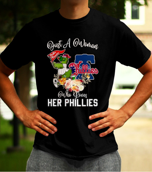 Just A Woman Who Loves Her Phillies Phillies Phanatic MLB Flower T-Shirt