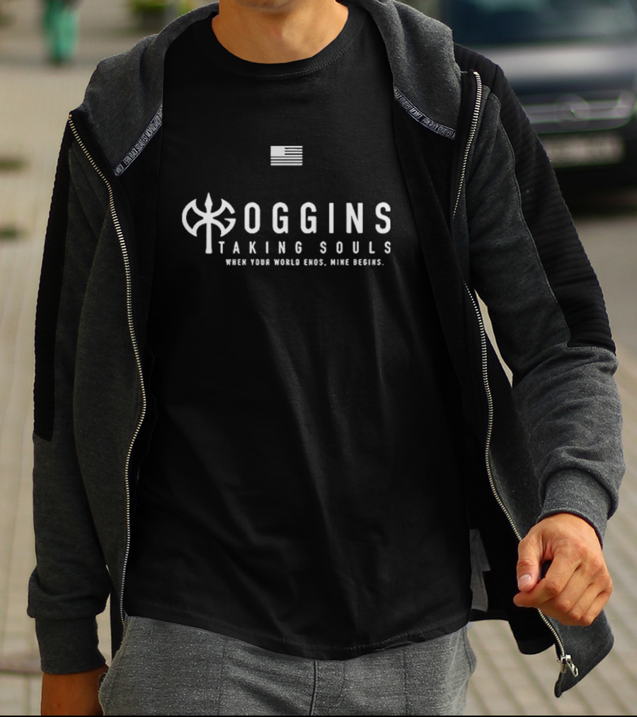 Goggins Taking Souls When Your World Ends Mine Begins T-Shirt