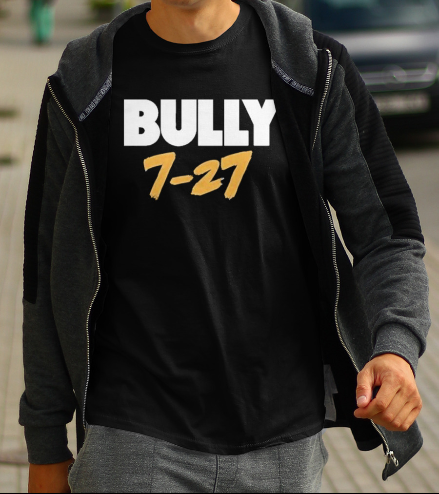 Bully 7 27 T-Shirt