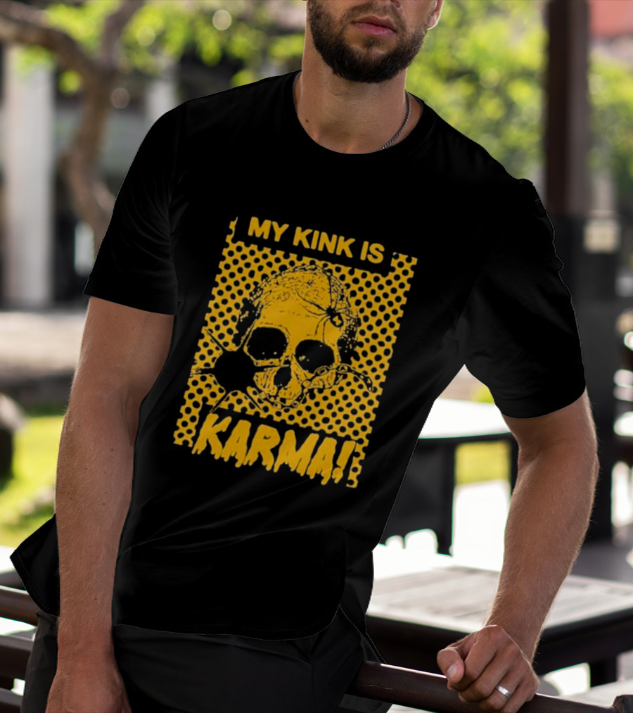 My Kink Is Karma Skull Pop T-Shirt