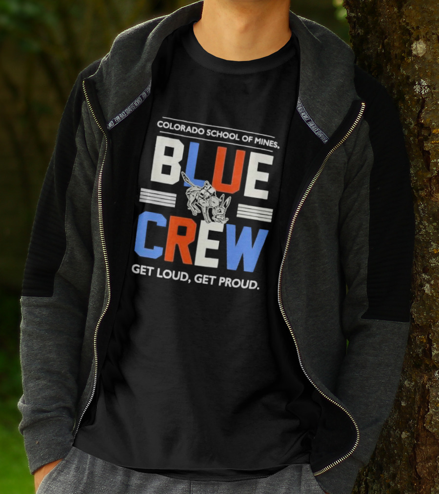 Colorado School Of Mines Blue Crew Get Loud Get Proud Burro T-Shirt