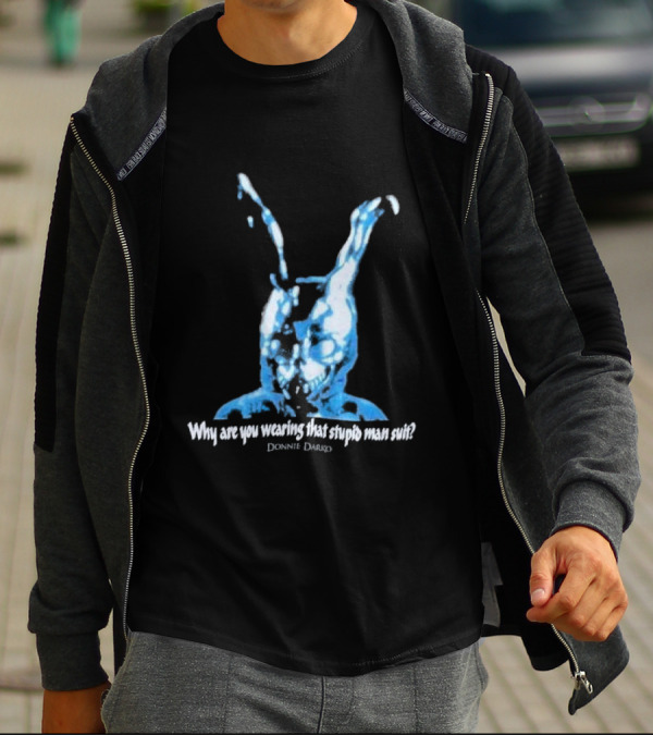 Why Are You Wearing That Stupid Man Suit Donnie Darko Evil Bunny Movie Promo Delta T-Shirt
