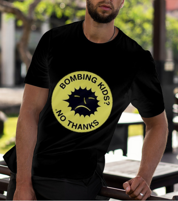 Gasius X The Right To Dance No Thanks Bombing Kids? T-Shirt
