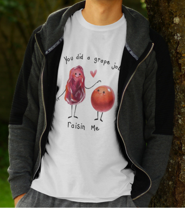 You Did A Grape Job Raisin Me Heart Cute Cartoon Grapes T-Shirt