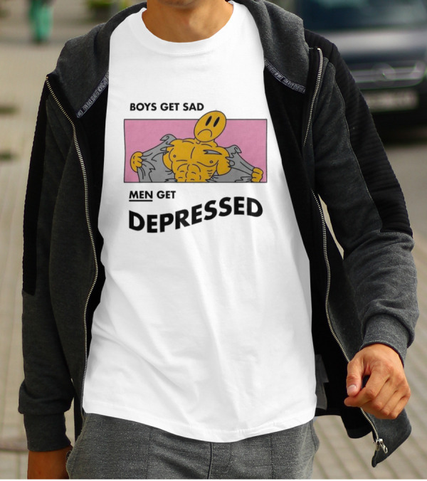 BOYS GET SAD MEN GET DEPRESSED T-Shirt