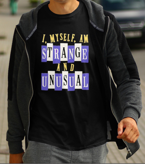 I Myself Am Strange And Unusual Beetlejuice Inspired Phrase T-Shirt