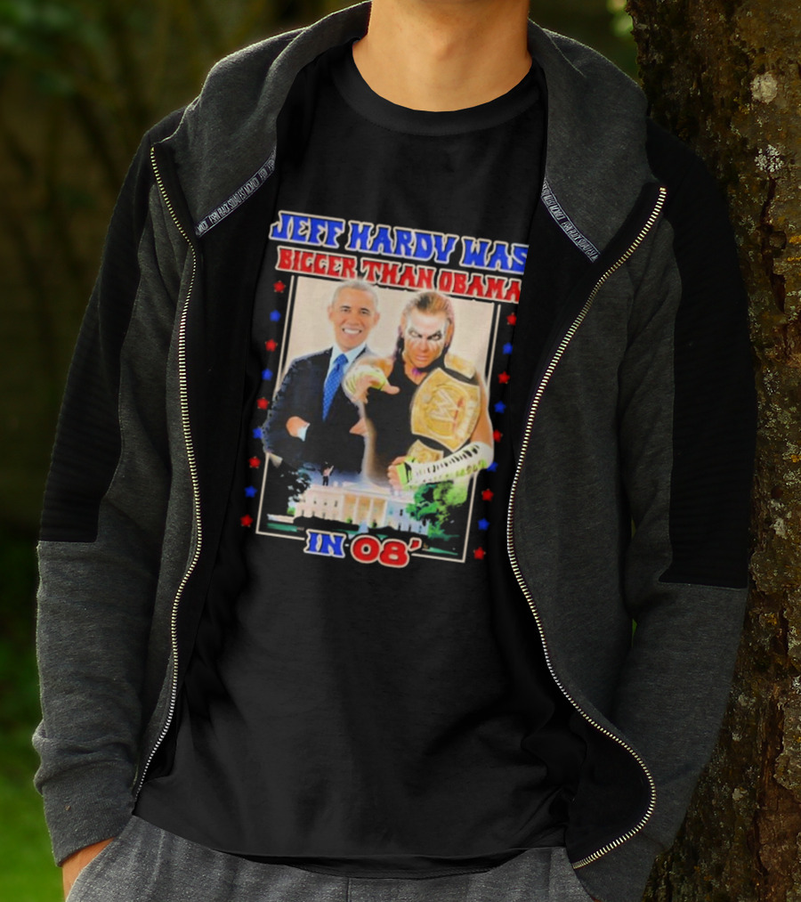 Jeff Hardy Was Bigger Than Obama WWE Champion White House 08 T-Shirt