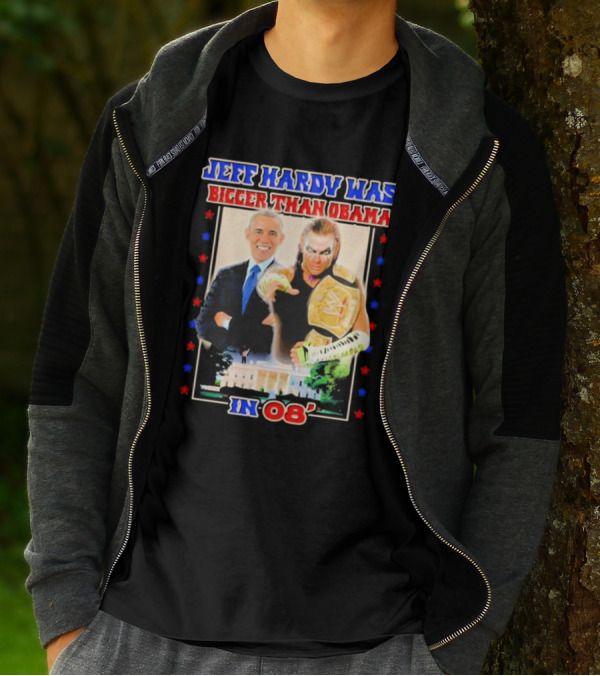 Jeff Hardy Was Bigger Than Obama WWE Champion White House 08 T-Shirt