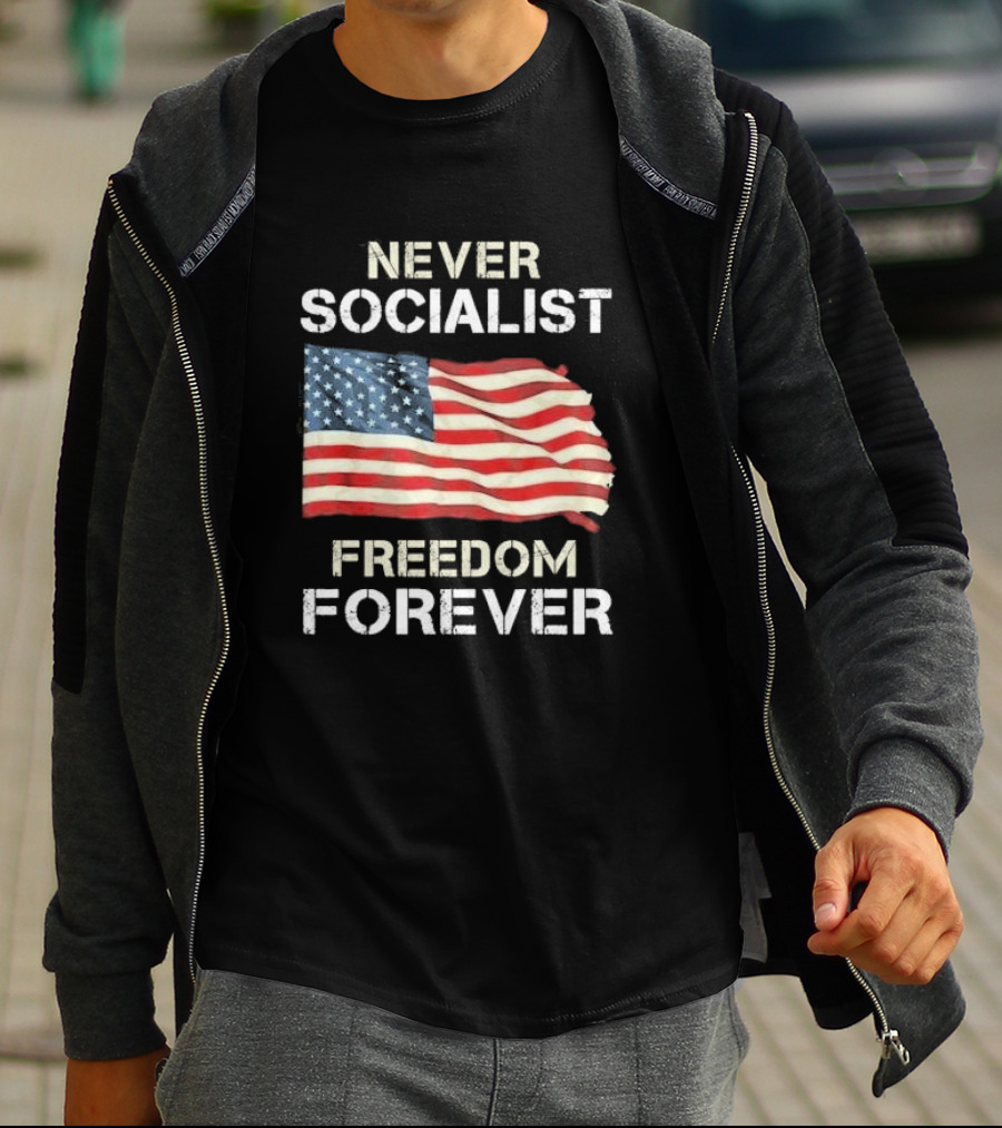 Never Socialist Freedom Forever American Flag T-Shirt