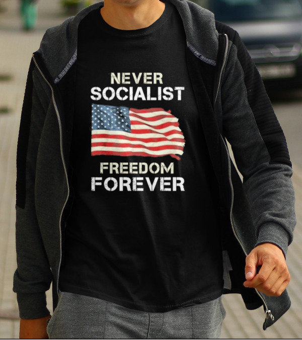 Never Socialist Freedom Forever American Flag T-Shirt