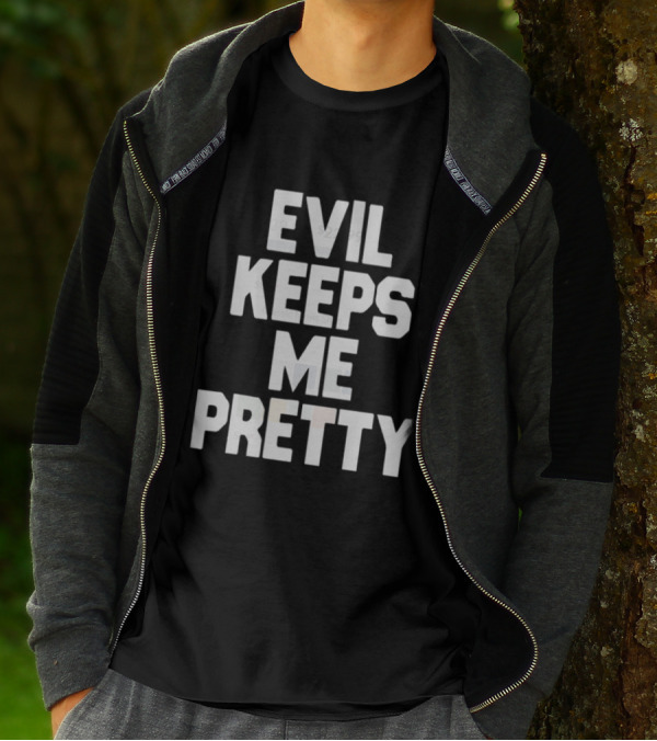 Evil Keeps Me Pretty T-Shirt