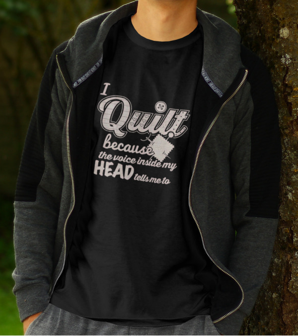 I Quilt Because The Voice Inside My Head Tells Me To Fun Sewing Patchwork T-Shirt