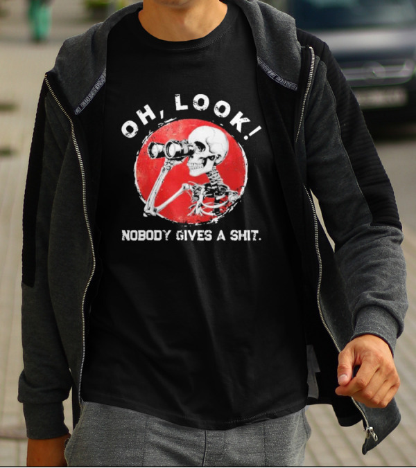 Skeleton Oh Look Nobody Gives A Shit Binoculars T-Shirt