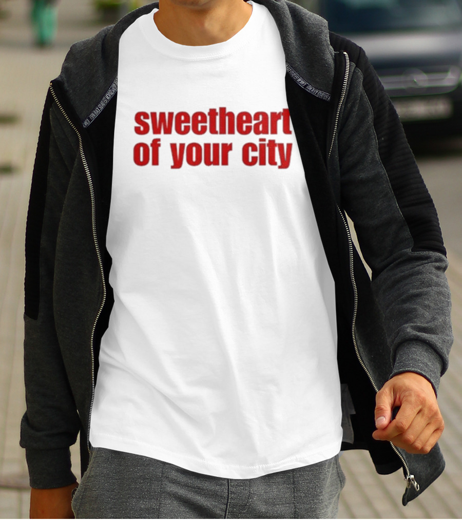 Sweetheart Of Your City T-Shirt