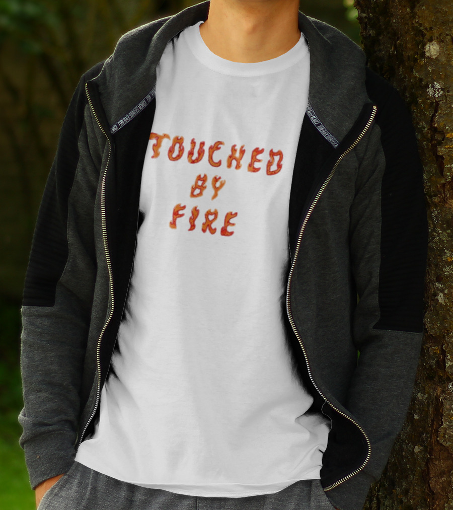 Touched By Fire Flame Text T-Shirt