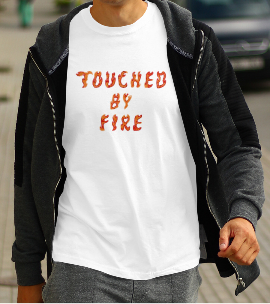Touched By Fire Flame Text T-Shirt