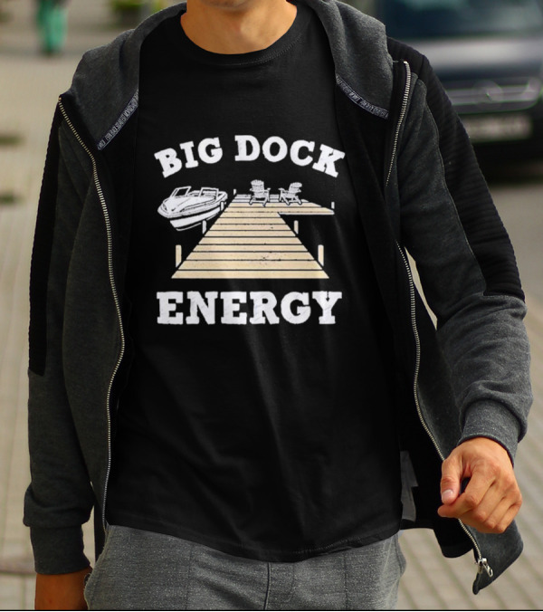 Big Dock Energy Boat And Lake Chair Dock Scene T-Shirt