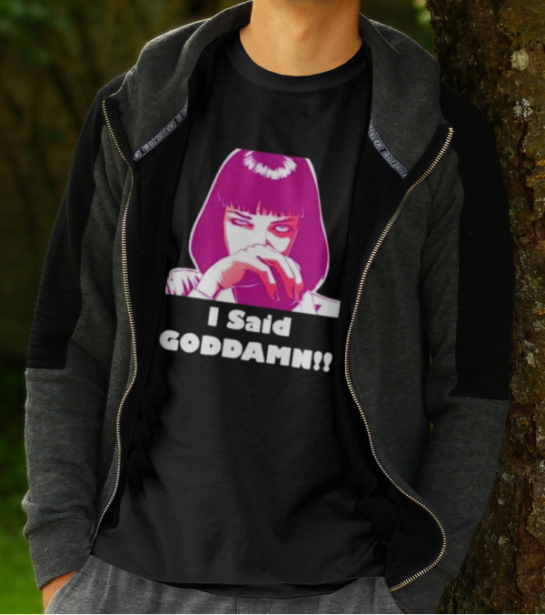 I Said Goddamn Pulp Fiction Mia Wallace Retro Movie T-Shirt