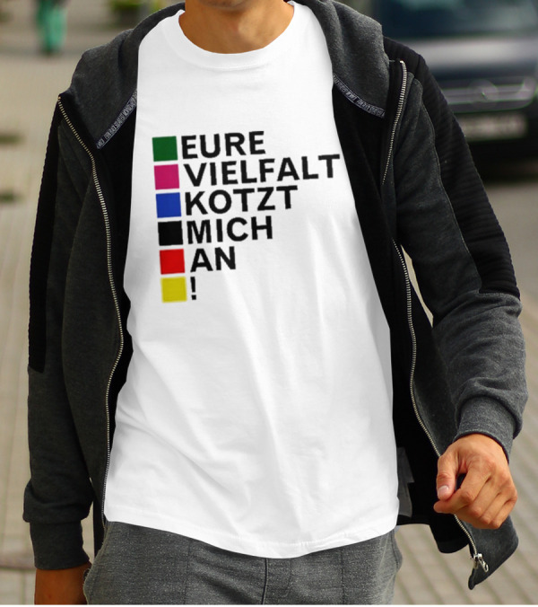Eure Vielfalt Kotzt Mich An Tim Kellner T-Shirt