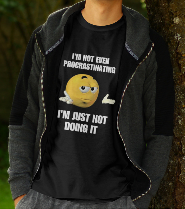 I'm Not Even Procrastinating I'm Just Not Doing It Shrugging Yellow Emoji T-Shirt