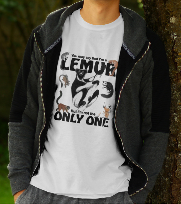 You May Say That I’m A Lemur But I’m Not The Only One Lemur T-Shirt