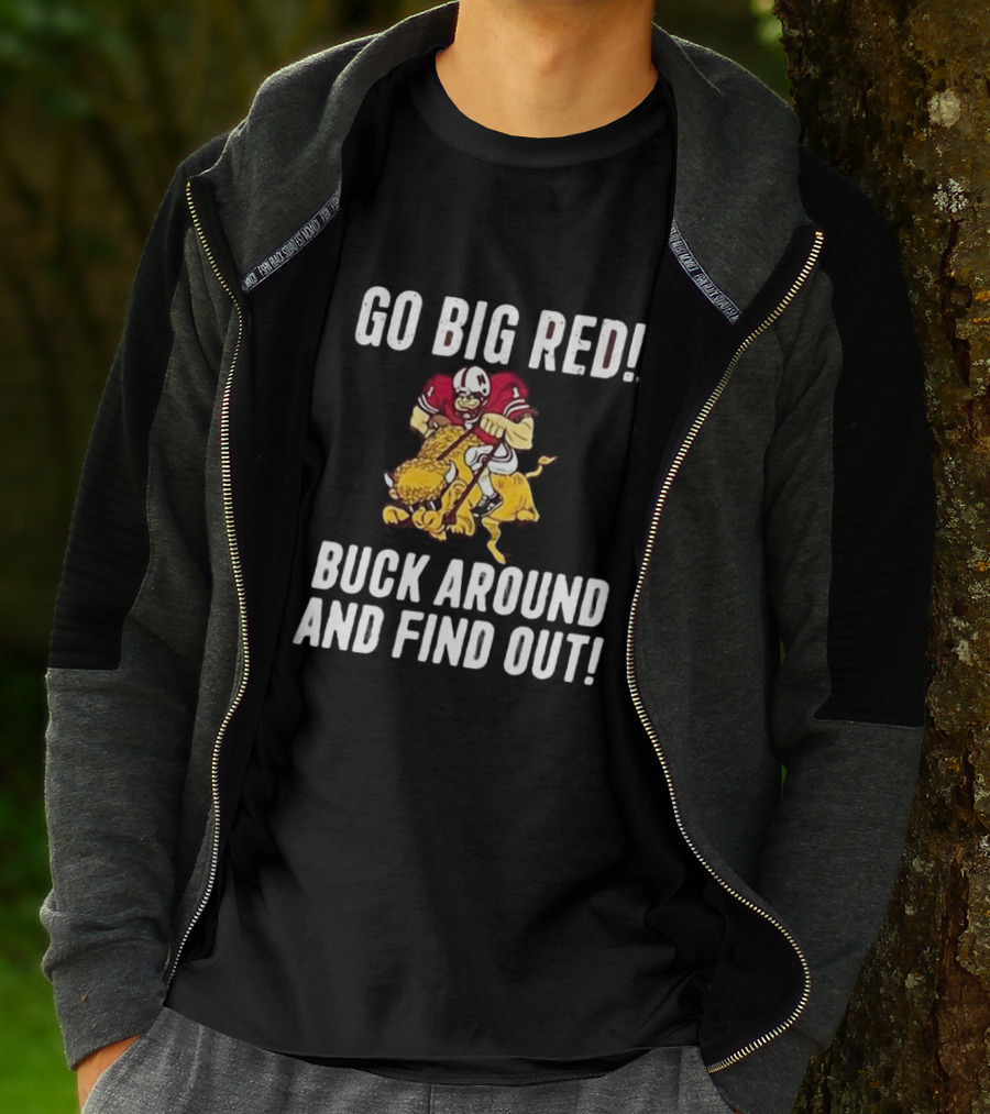 Grant Wistrom Go Big Red Buck Around And Find Out Football Player Tackling Mascot T-Shirt