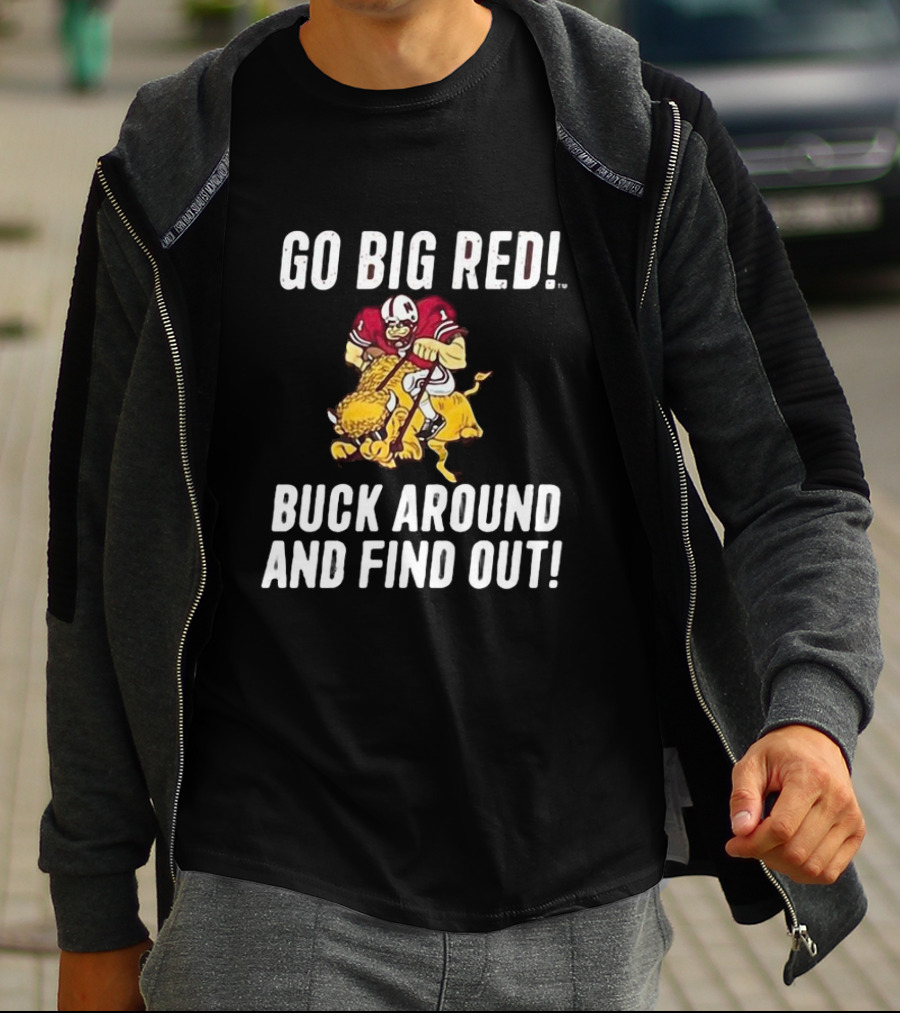 Grant Wistrom Go Big Red Buck Around And Find Out Football Player Tackling Mascot T-Shirt