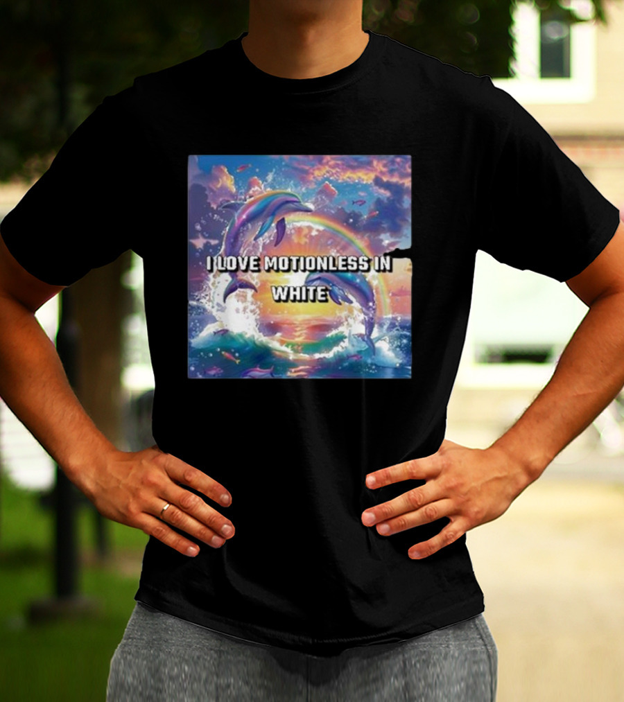 I Love Motionless In White Dolphins And Rainbow Ocean Sunset T-Shirt