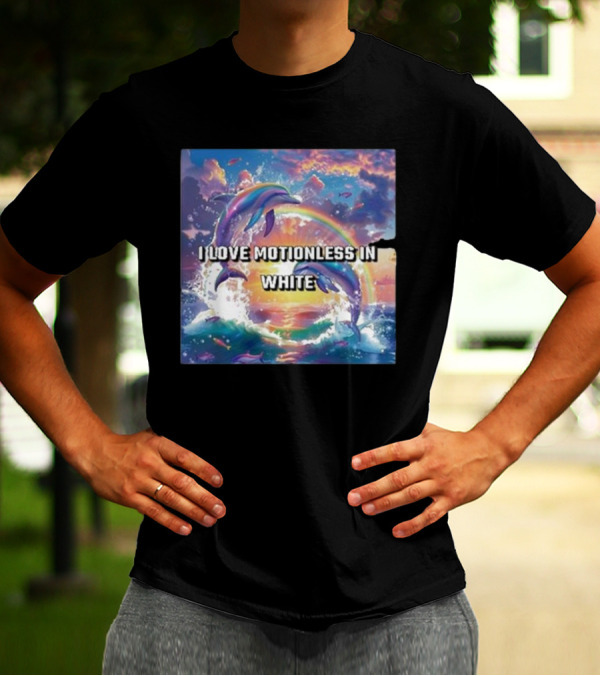 I Love Motionless In White Dolphins And Rainbow Ocean Sunset T-Shirt