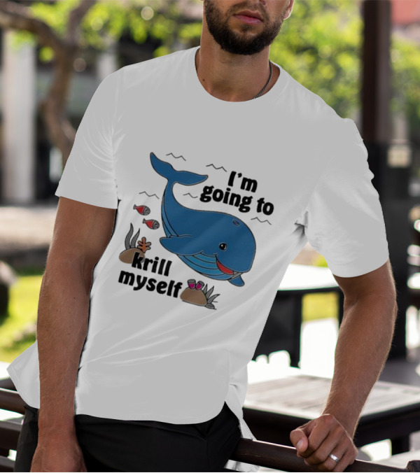 I’m Going To Krill Myself Dolphin Design With Cartoon Whale And Ocean Elements T-Shirt