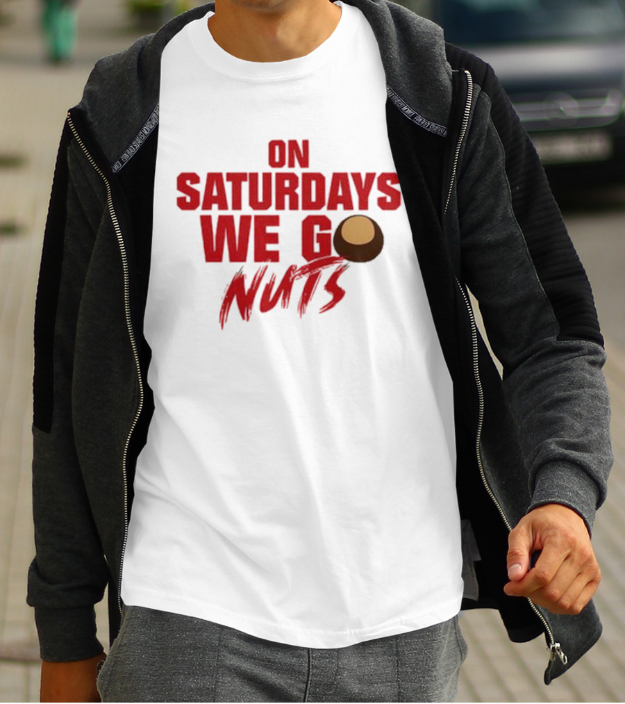 On Saturdays We Go Nuts Football Fan Humor T-Shirt