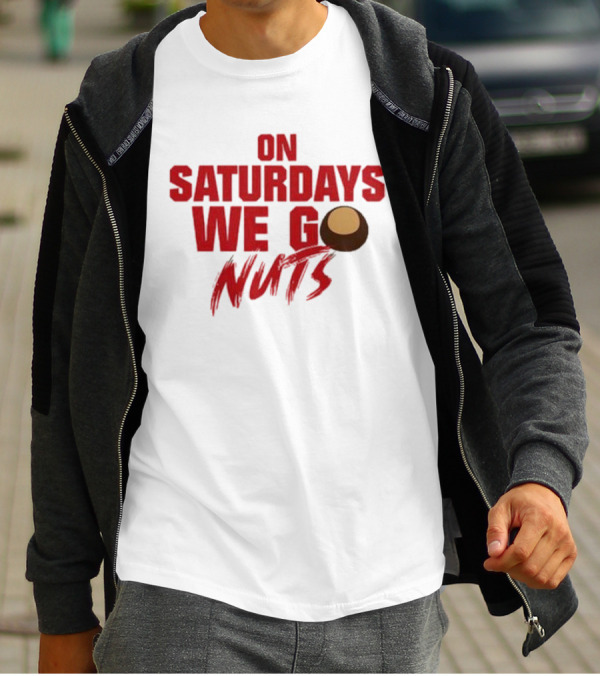 On Saturdays We Go Nuts Football Fan Humor T-Shirt