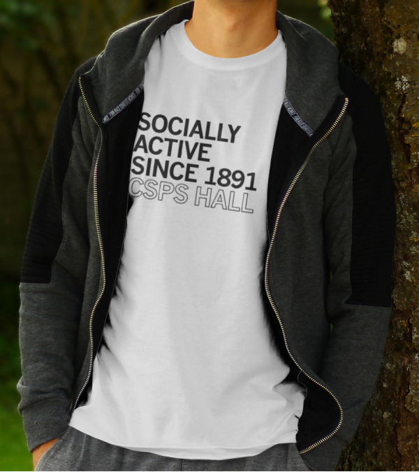 Socially Active Since 1891 CSPS Hall T-Shirt