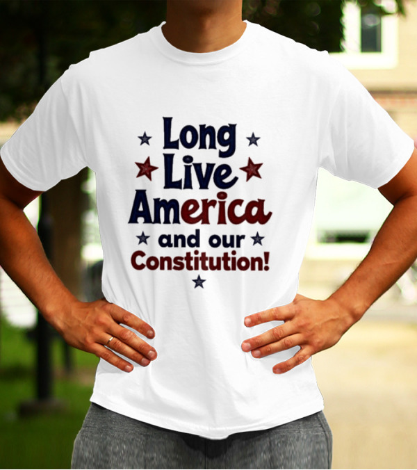 Long Live America And Our Constitution With Red And Blue Stars T-Shirt