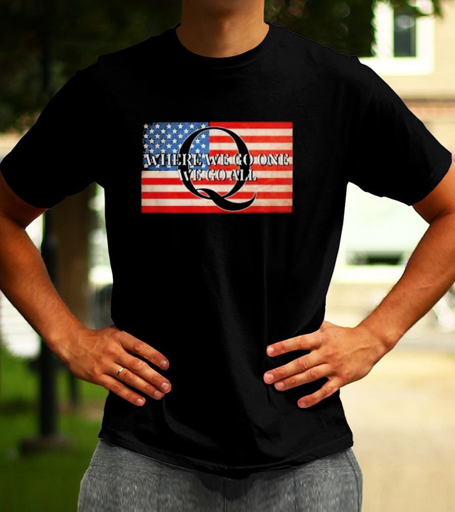 Where We Go One We Go All USA Flag Q Sandi Bachom T-Shirt