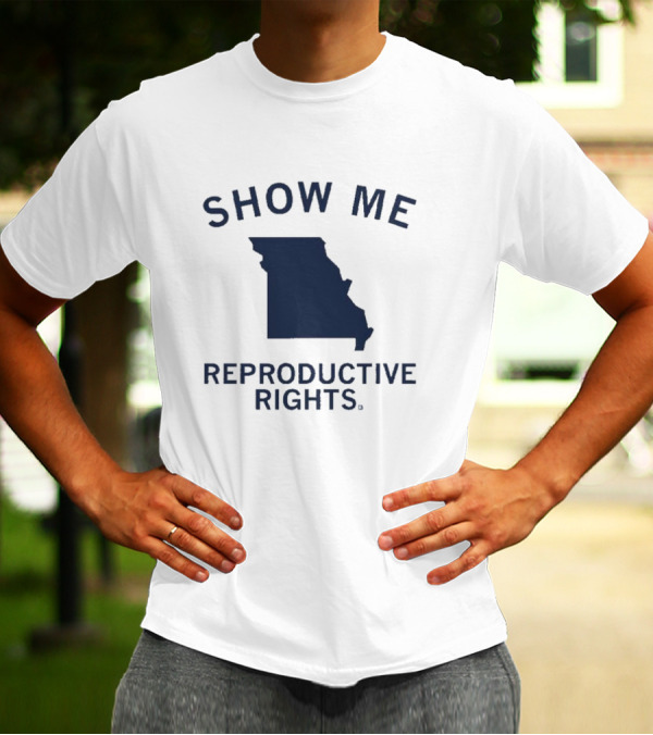 Show Me Reproductive Rights Missouri State Map T-Shirt