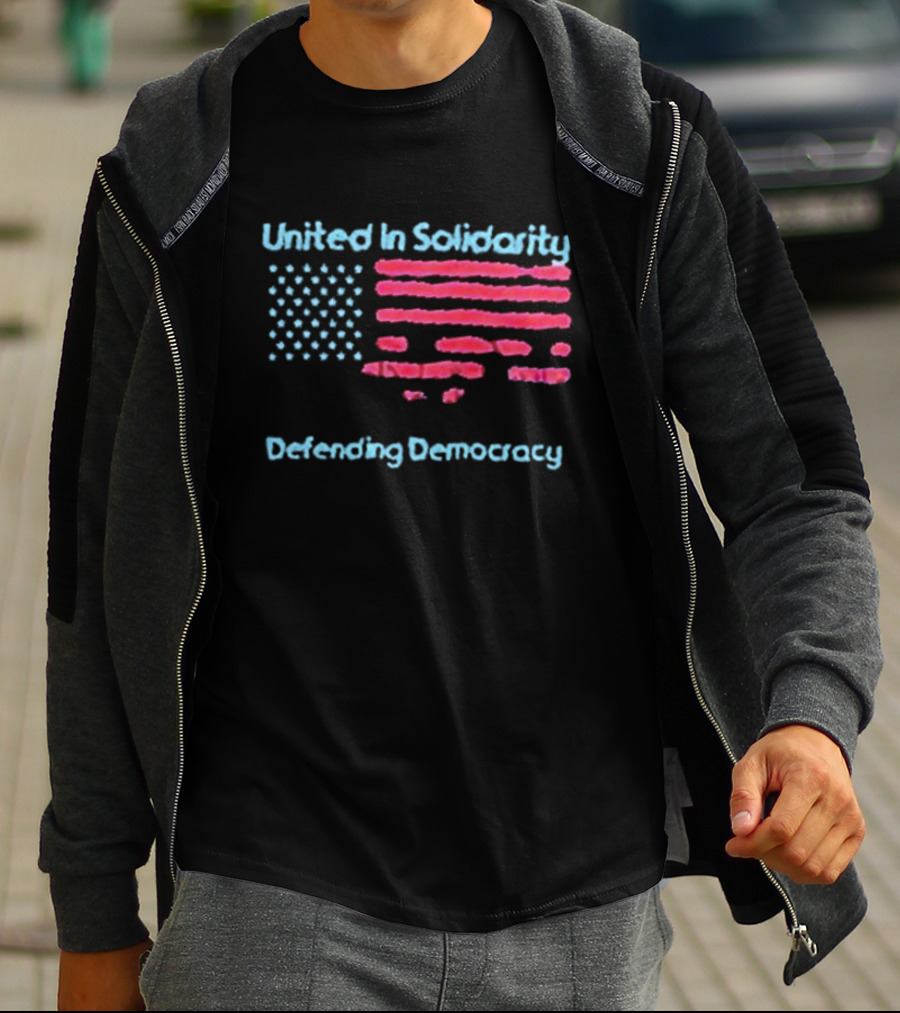 United In Solidarity Defending Democracy American Flag T-Shirt