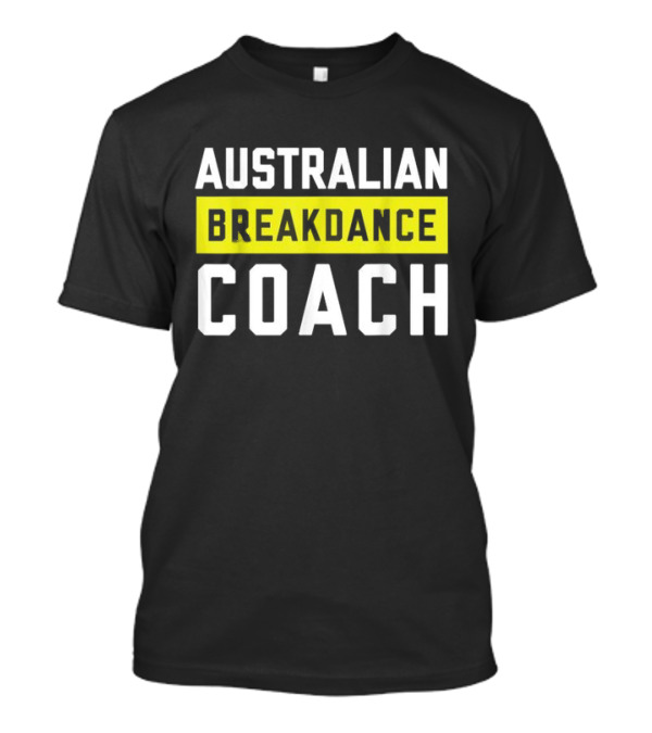 Australian Breakdance Coach Costume Matching Breakdancer T-Shirt