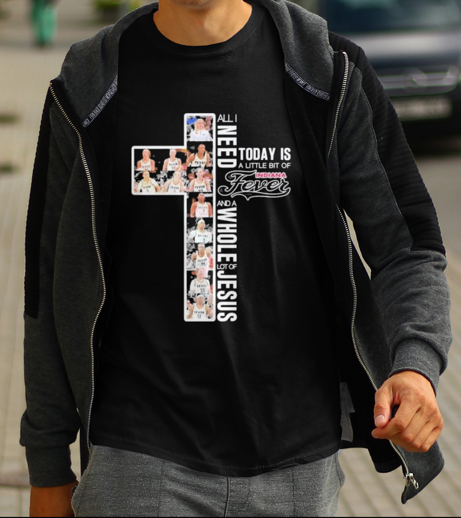 All I Need Today Is A Little Bit Of Indiana Fever And A Whole Lot Of Jesus Basketball Cross Collage T-Shirt