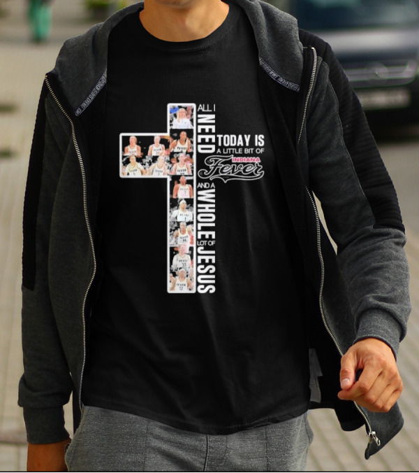 All I Need Today Is A Little Bit Of Indiana Fever And A Whole Lot Of Jesus Basketball Cross Collage T-Shirt