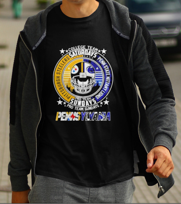 Pittsburgh Steelers Penn State Nittany Lions College Team Saturdays Pro Team Sundays Pennsylvania T-Shirt