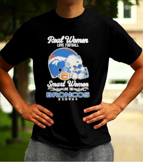 Real Women Love Football Smart Women Love The Denver Broncos Snoopy T-Shirt