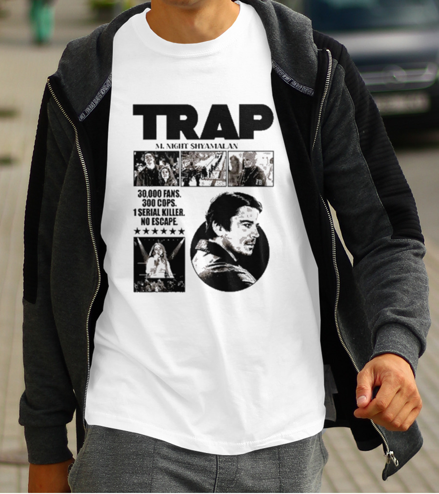 Trap M. Night Shyamalan Experience 30000 Fans 300 Cops 1 Serial Killer No Escape T-Shirt