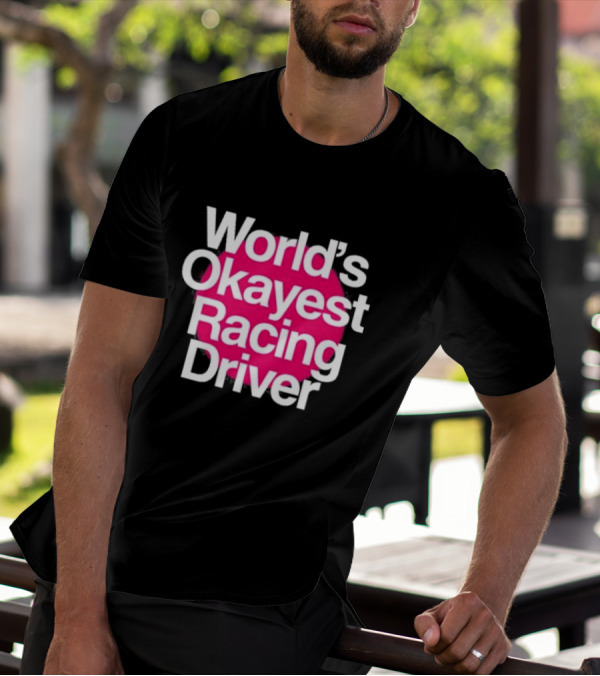 Corey Lajoie World's Okayest Racing Driver T-Shirt